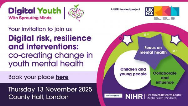 Digital risk, resilience, and interventions: co-creating change in youth mental health. Thursday 13 November 2025, County Hall, London