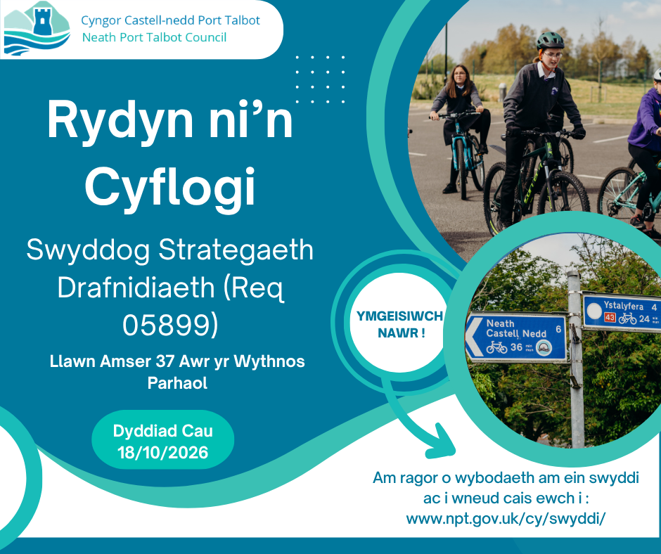 Graffigyn hyrwyddol o Gyngor Castell-nedd Port Talbot sy&rsquo;n hysbysebu swydd wag Swyddog y Strategaeth Drafnidiaeth. Mae&rsquo;r r&ocirc;l yn un amser llawn, parhaol ac am 37 awr yr wythnos, ac mae&rsquo;r cyfnod ymgeisio&rsquo;n cau ar 18 Hydref 2026. Mae&rsquo;r graffigyn yn cynnwys lluniau sy&rsquo;n ymwneud &acirc; beicio, brandio&rsquo;r cyngor a neges &ldquo;Apply Now&rdquo; sy&rsquo;n cyfeirio pobl at wefan swyddi&rsquo;r cyngor.